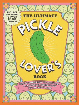 cover image of The Ultimate Pickle Lover's Book